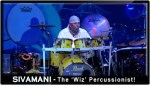 SIVAMANI – the ‘magician’ on World Percussions&nbsp;!!